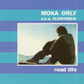 Moka Only - Road Life